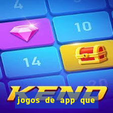 jogos de app que ganha dinheiro